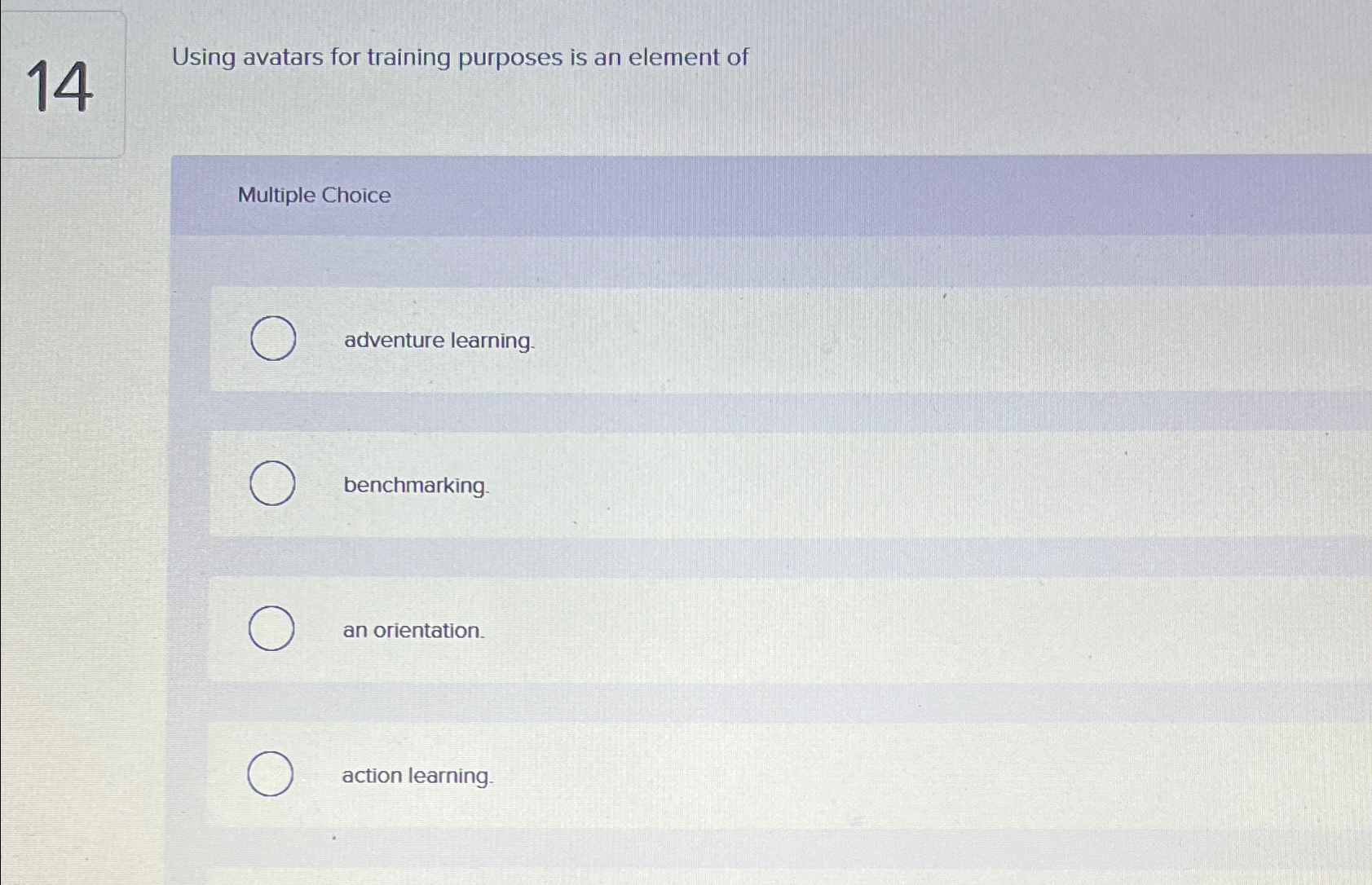  14 Using avatars for training purposes is an element of Multiple