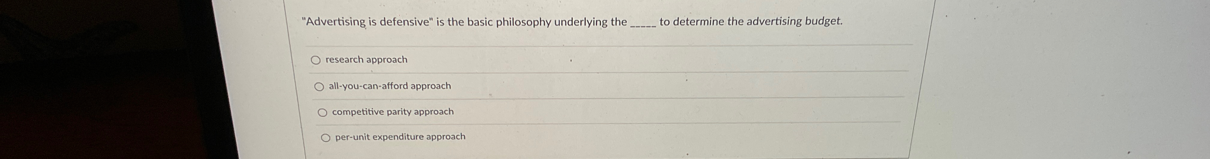  "Advertising is defensive" is the basic philosophy underlying the q, to