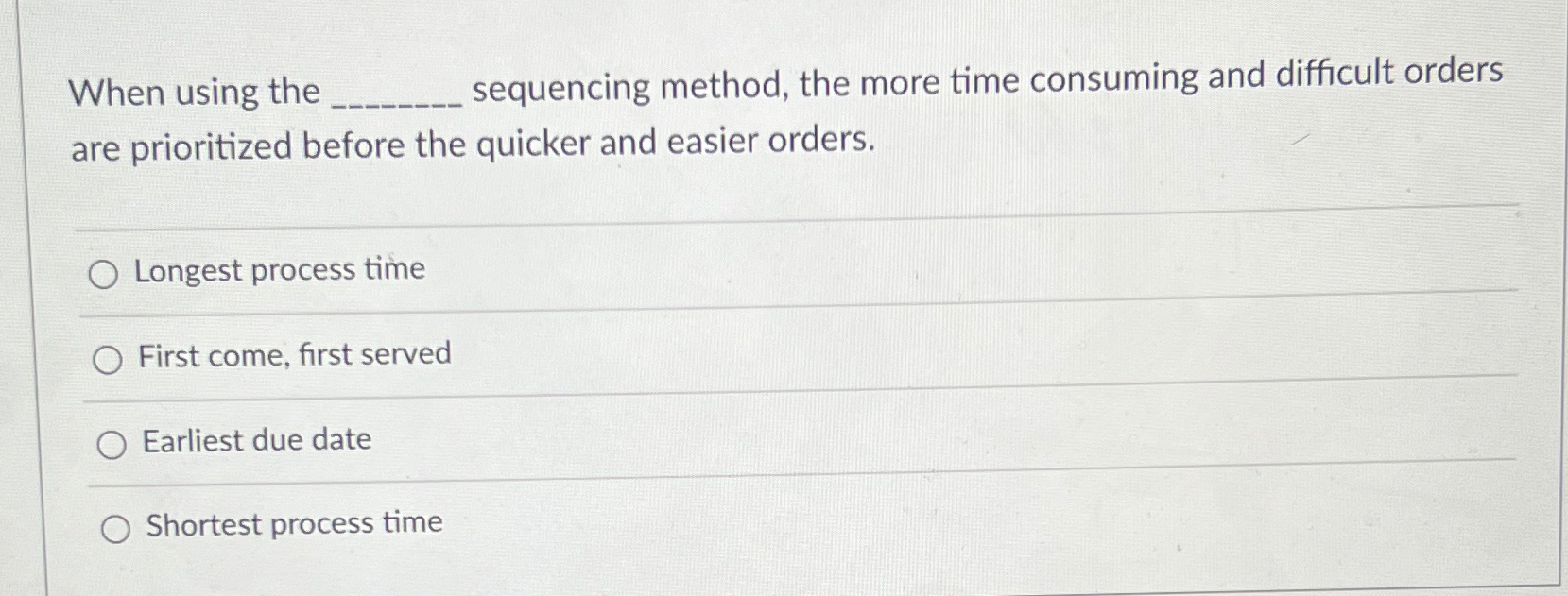  When using the sequencing method, the more time consuming and difficult