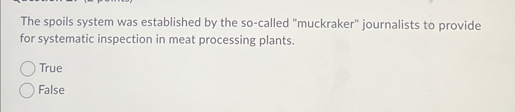  The spoils system was established by the so-called "muckraker" journalists to