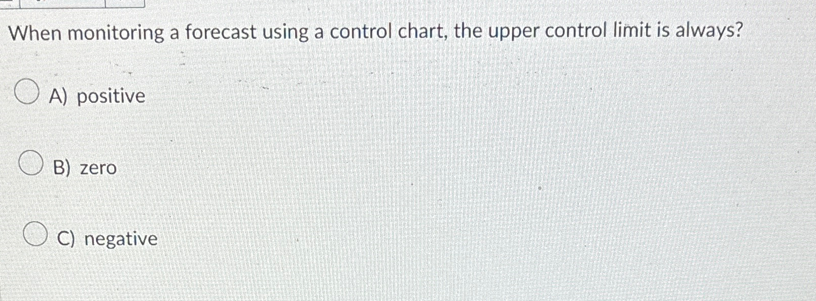  When monitoring a forecast using a control chart, the upper control