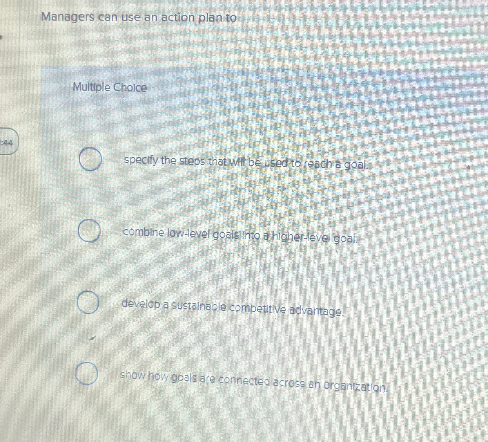  Managers can use an action plan to Multiple Choice speclfy the