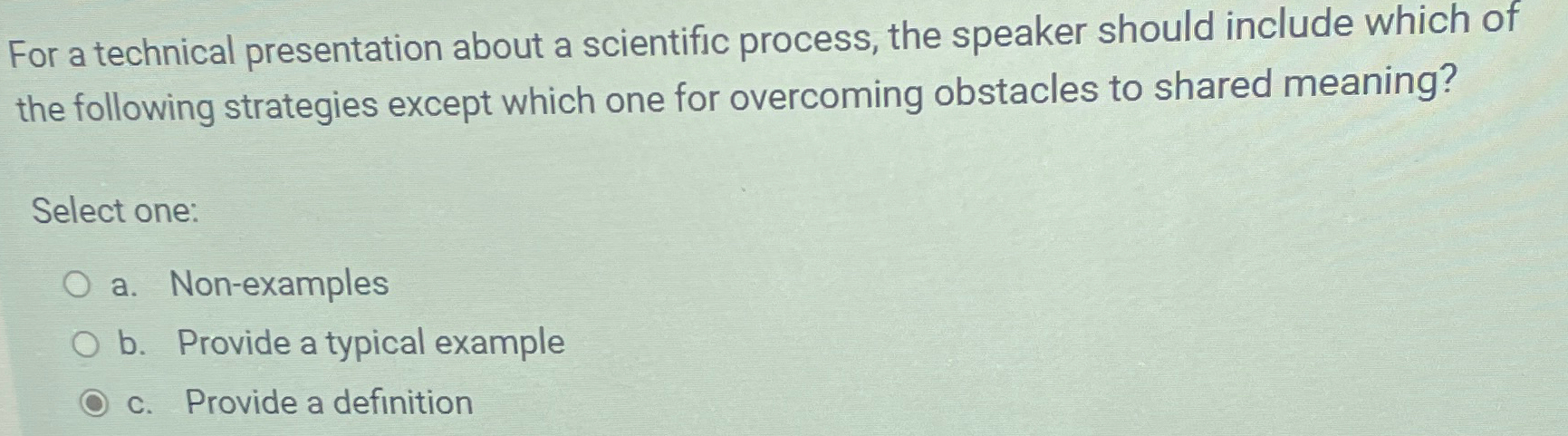  For a technical presentation about a scientific process, the speaker should
