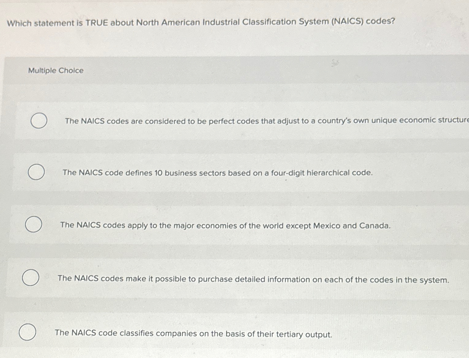  Which statement is TRUE about North American Industrial Classification System (NAICS)