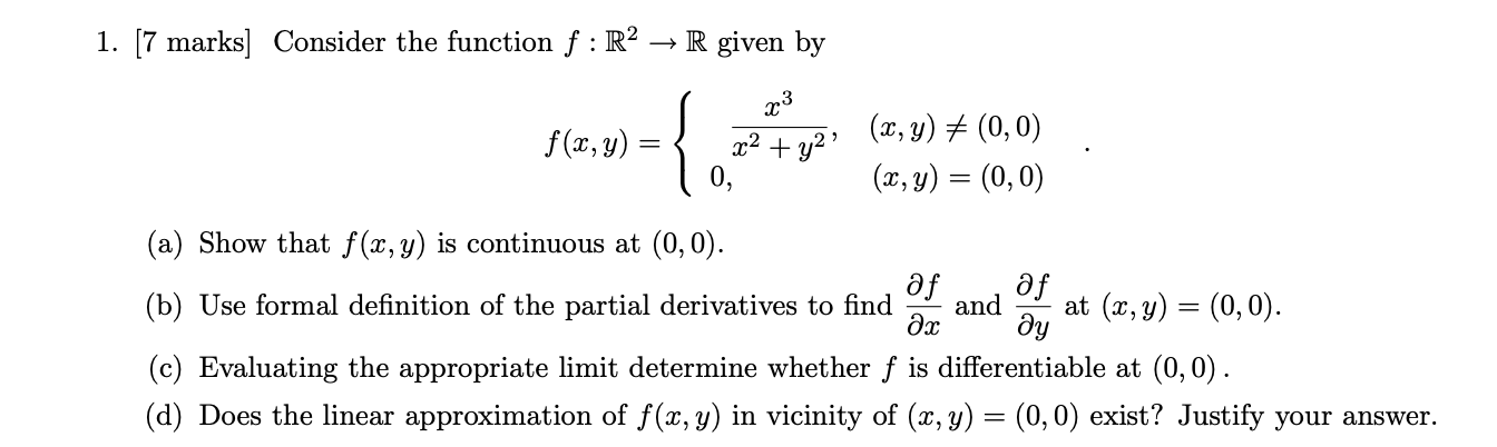  1. [7 marks] Consider the function f : R2 - R