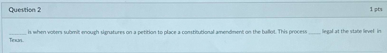  Question 2 is when voters submit enough signatures on a petition