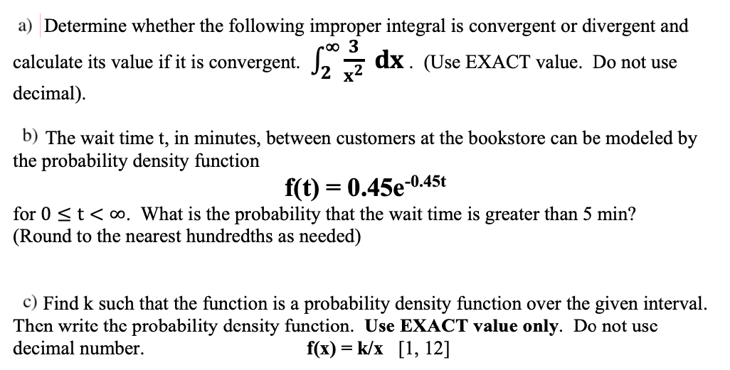 please help a) Determine whether the following improper integral is convergent or