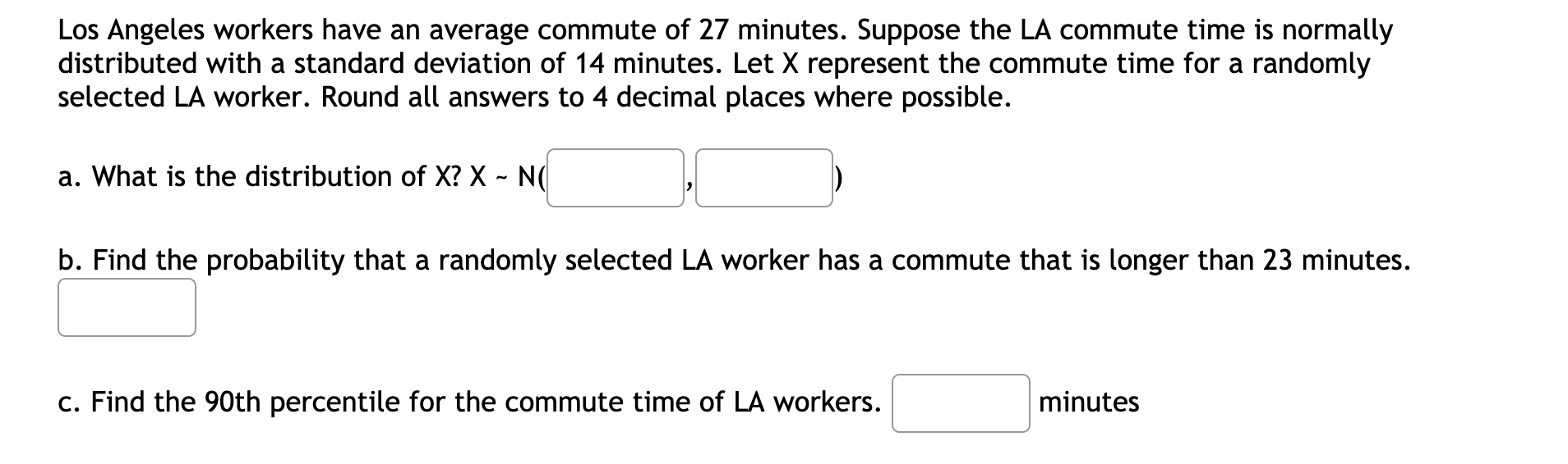 please help solve Los Angeles workers have an average commute of 27