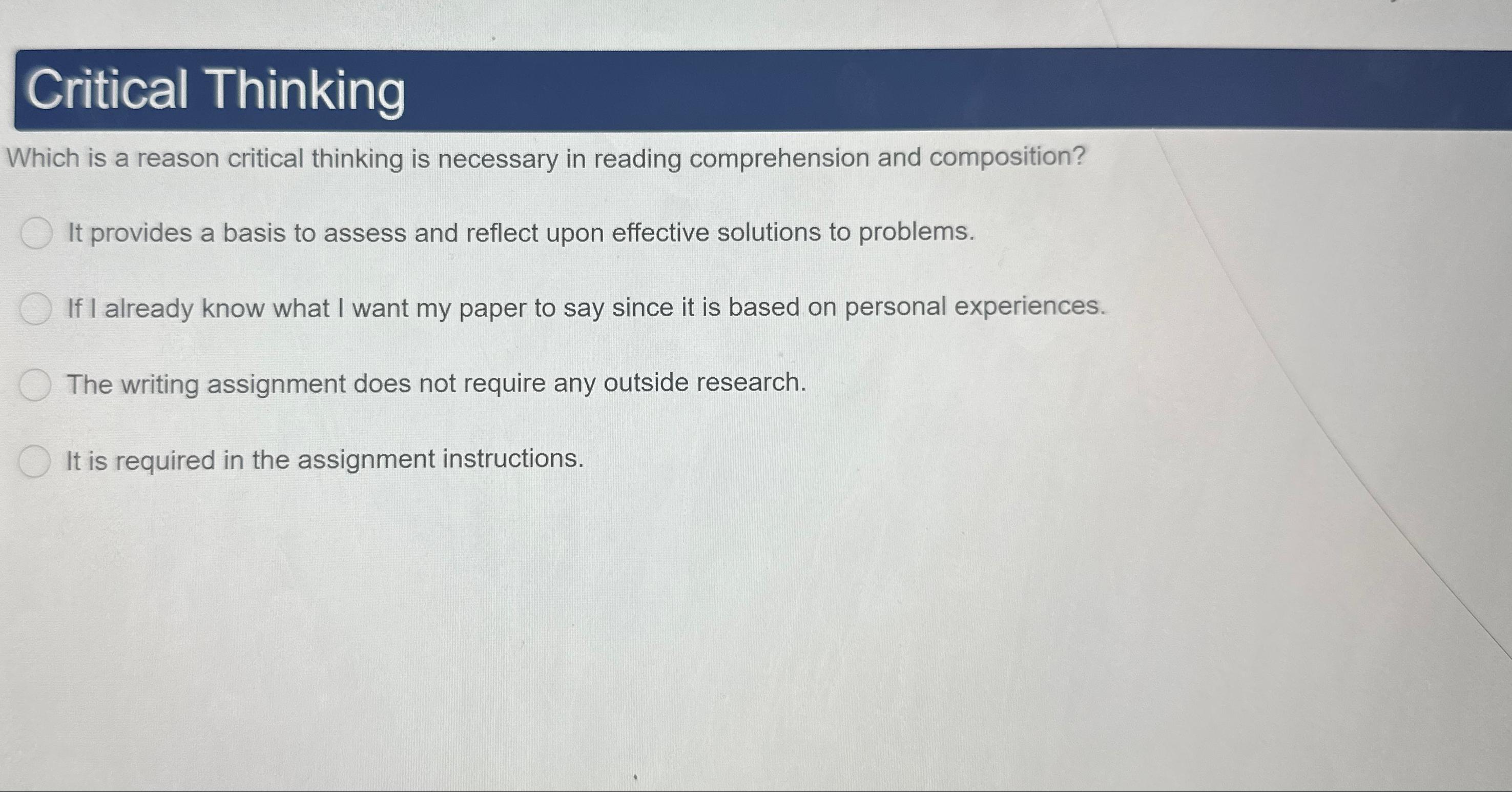  Critical Thinking Which is a reason critical thinking is necessary in