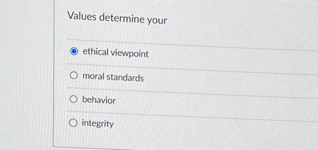  Values determine your ethical viewpoint moral standards behavior integrity 