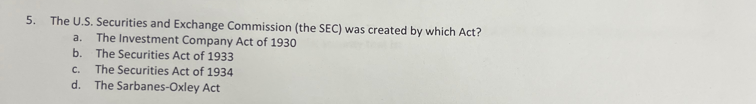  The U.S. Securities and Exchange Commission (the SEC) was created by