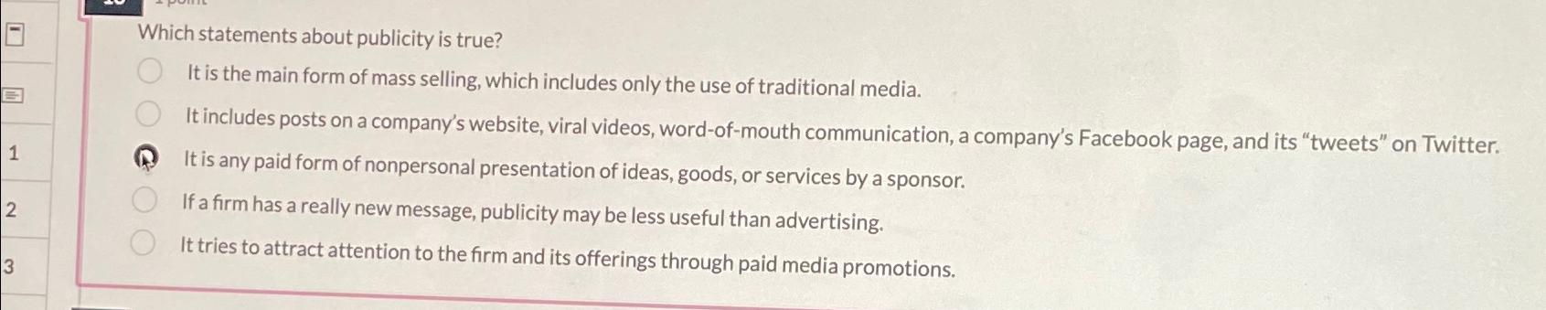  Which statements about publicity is true? It is the main form