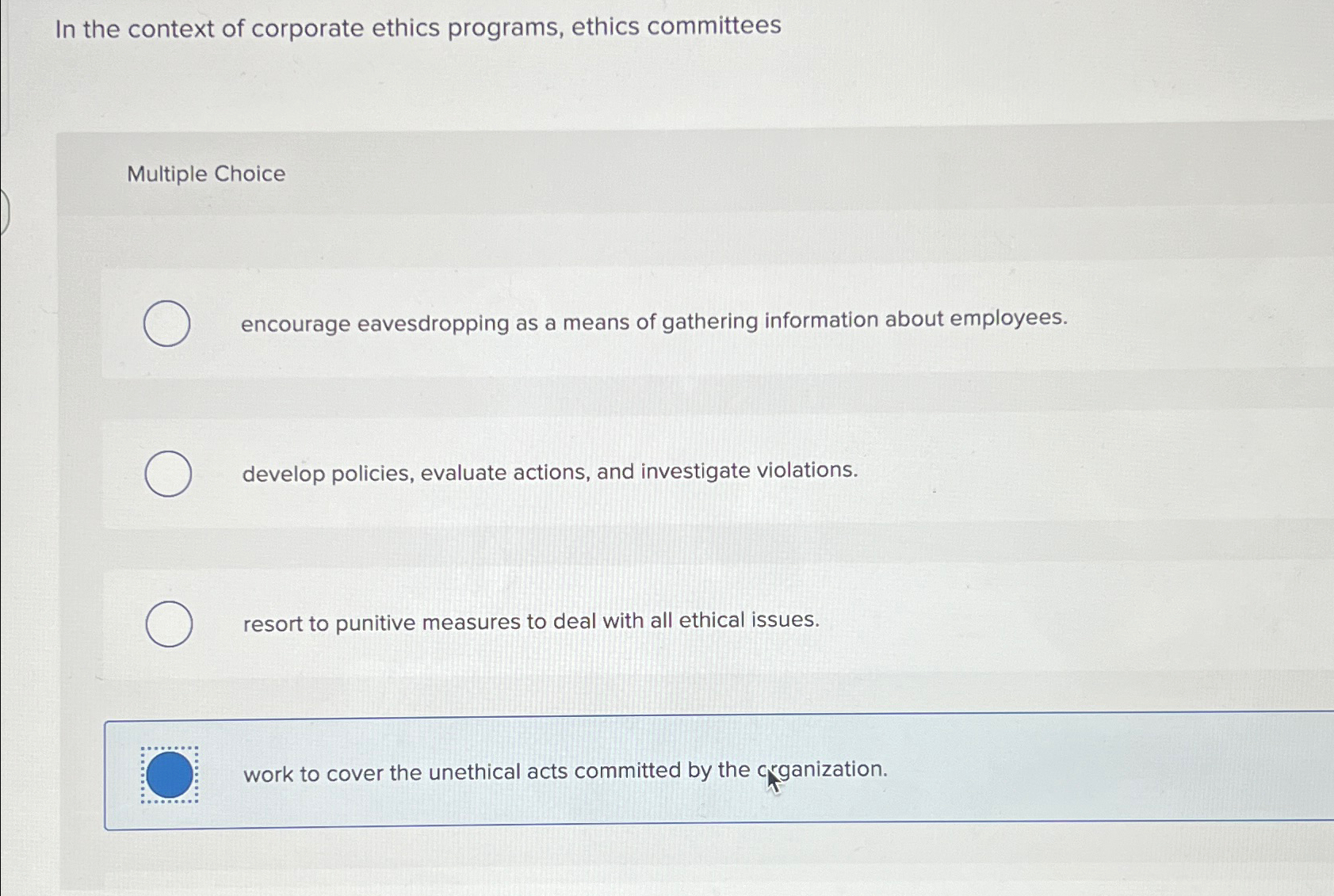  In the context of corporate ethics programs, ethics committees Multiple Choice