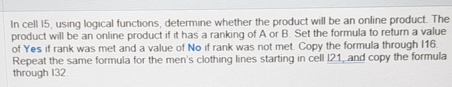  In cell 15, using logical functions, determine whether the product will