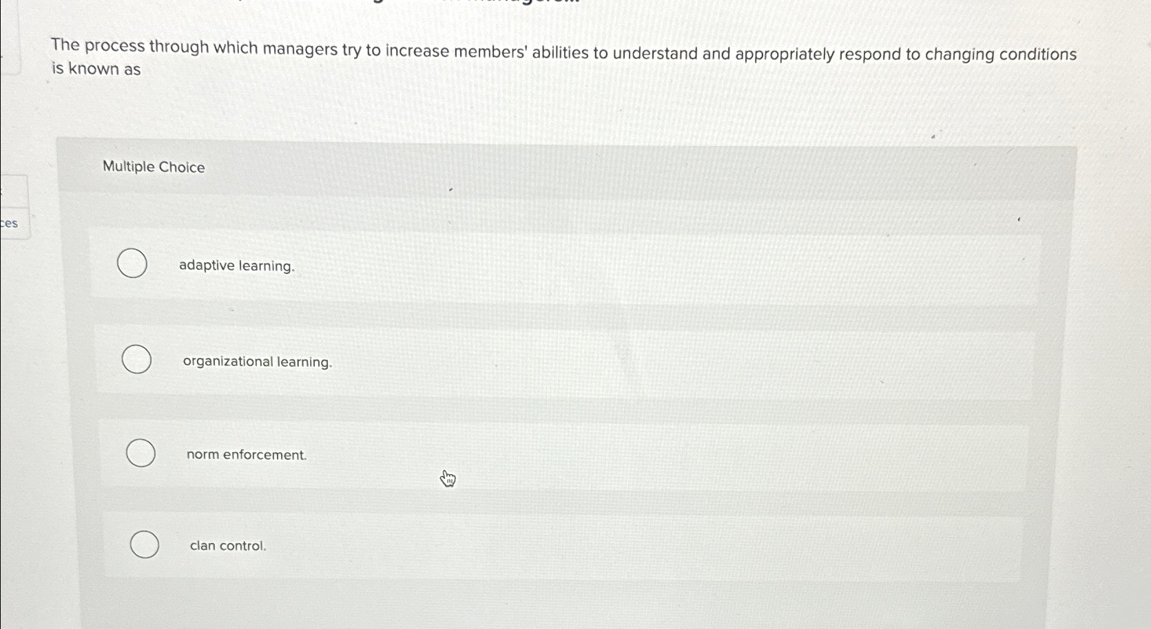  The process through which managers try to increase members' abilities to