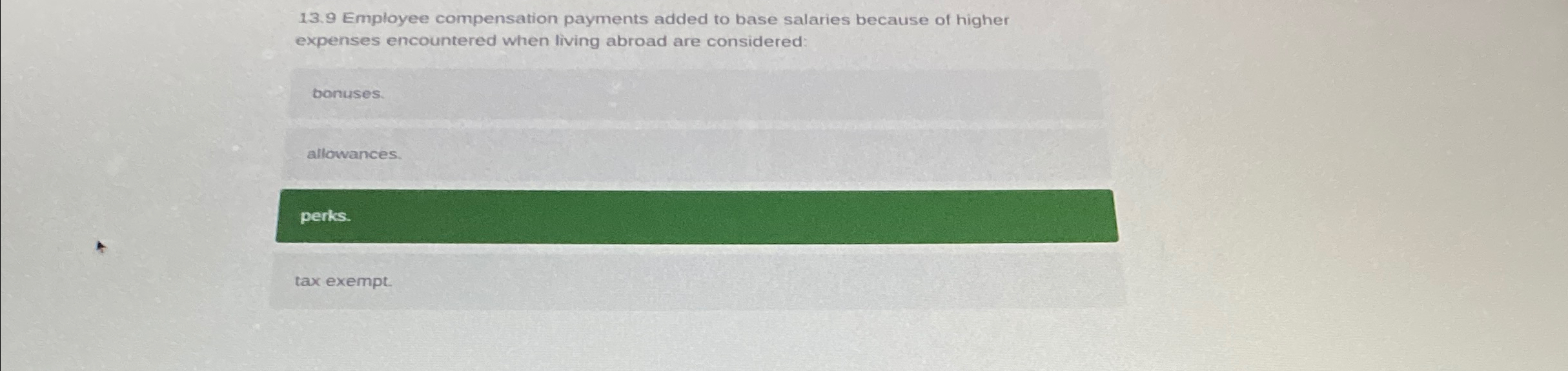  13.9 Employee compensation payments added to base salaries because of higher