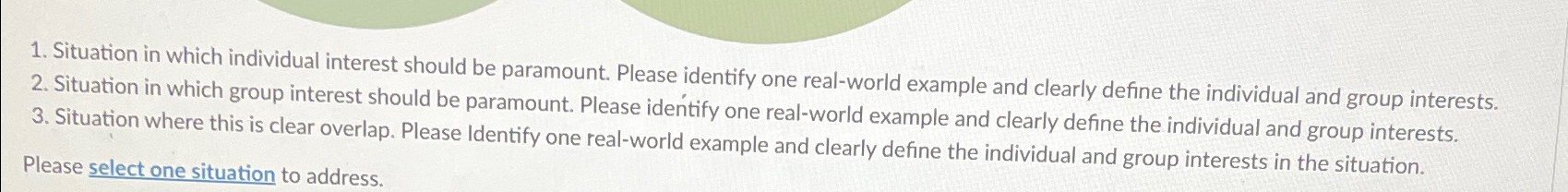  Situation in which individual interest should be paramount. Please identify one