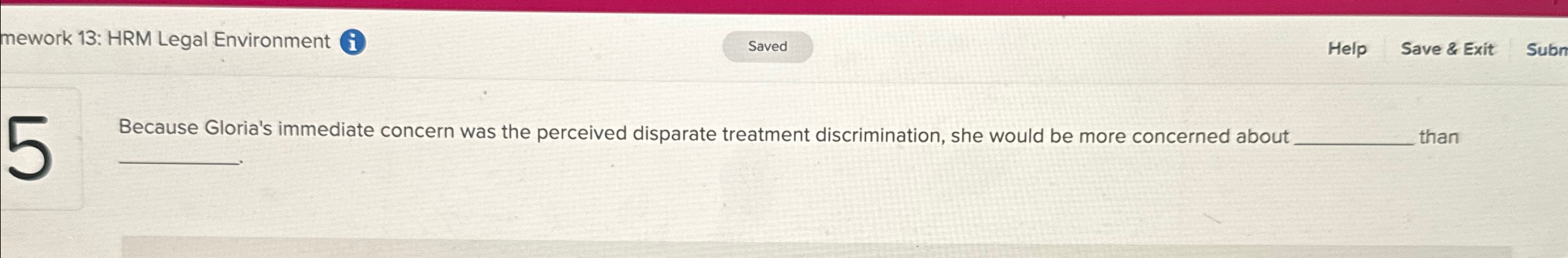  mework 13: HRM Legal Environment Help Save & Exit Subn Because