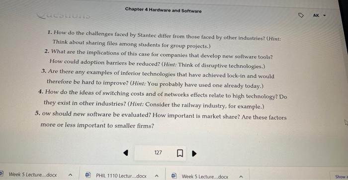  Chapter 4 Hardware and Software 1. How do the challenges faced