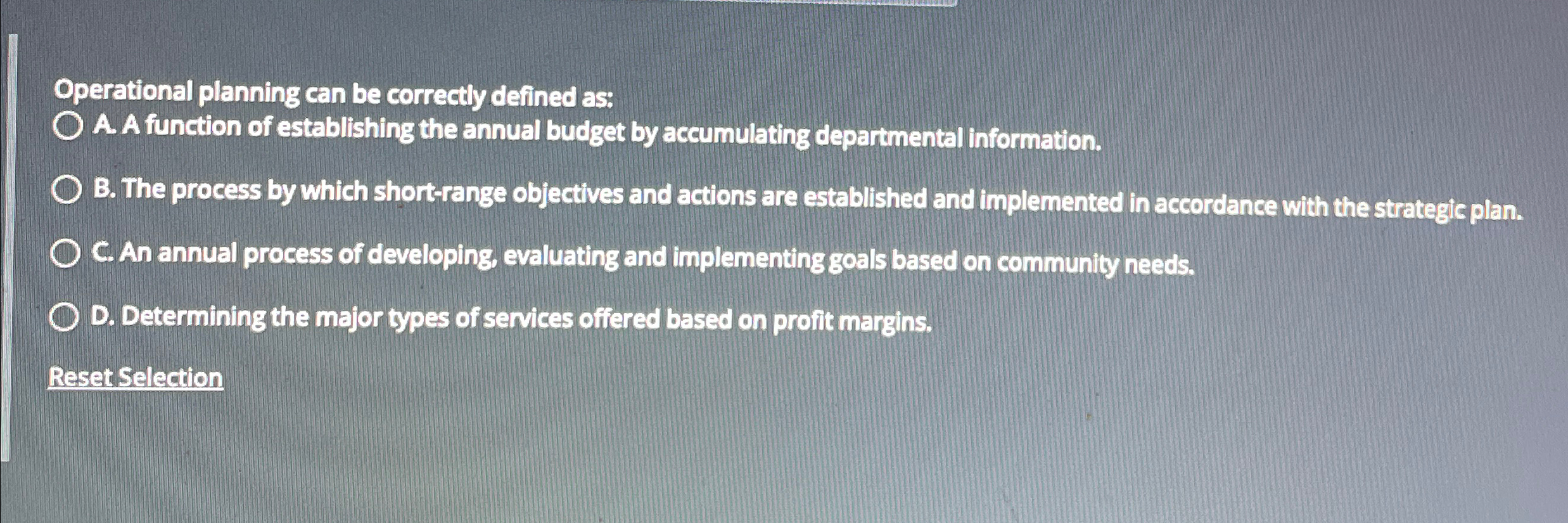  Operational planning can be correctly defined as: A. A function of