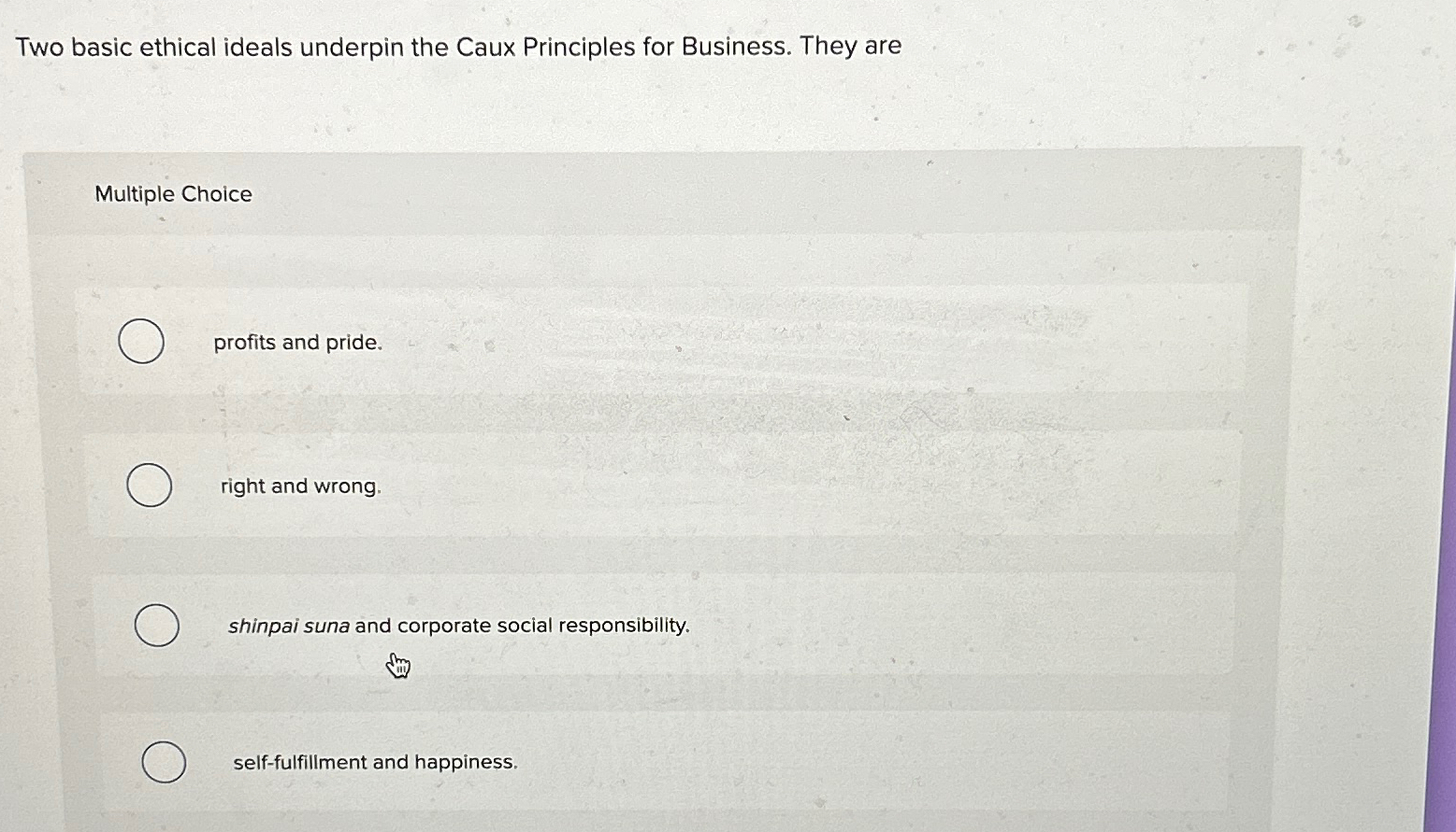  Two basic ethical ideals underpin the Caux Principles for Business. They