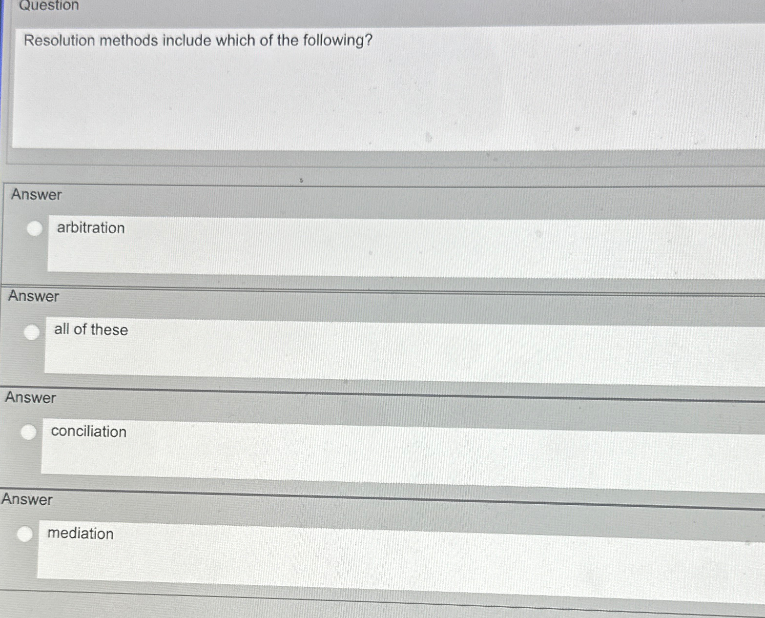 Question Resolution methods include which of the following? Answer arbitration Answer