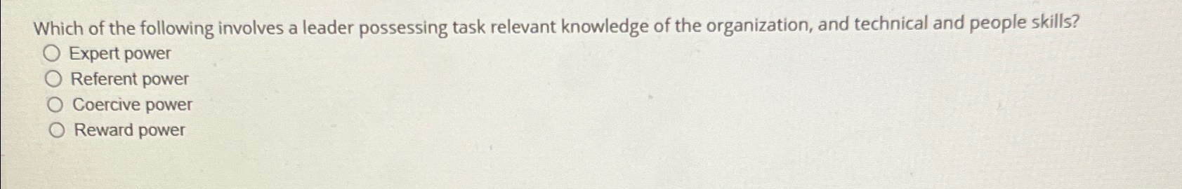  Which of the following involves a leader possessing task relevant knowledge