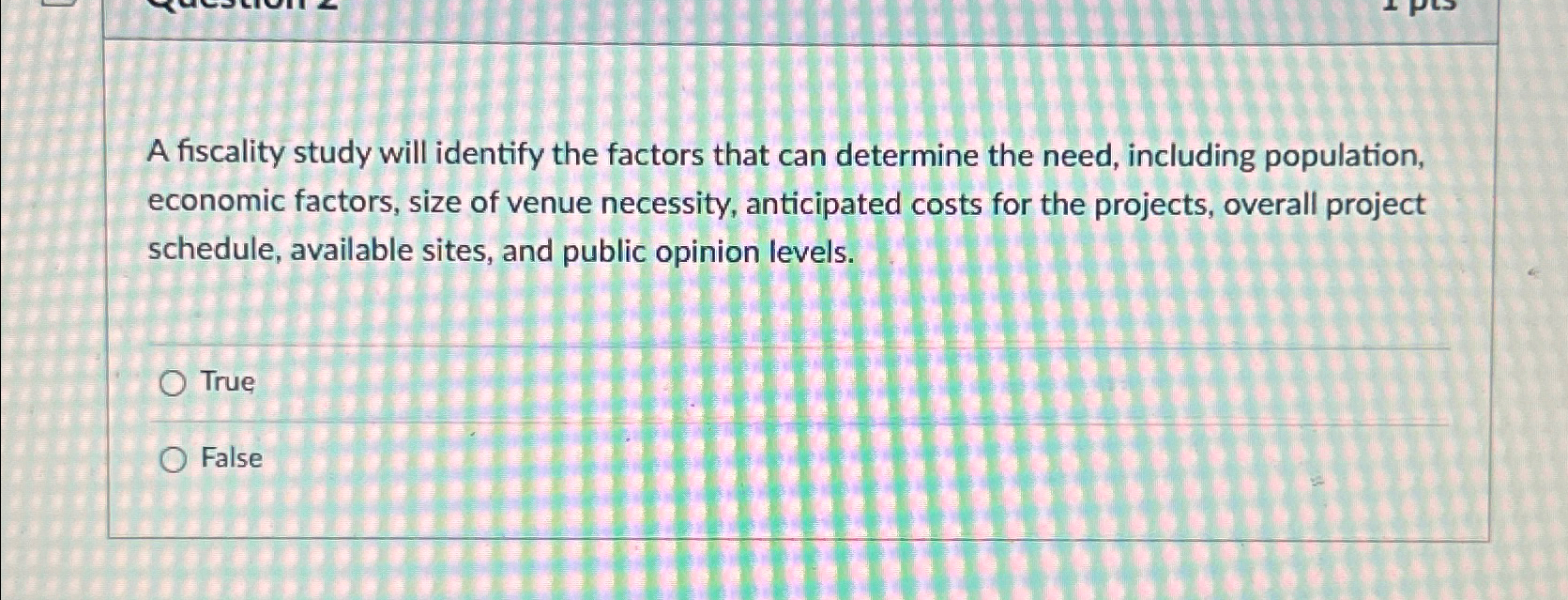  A fiscality study will identify the factors that can determine the