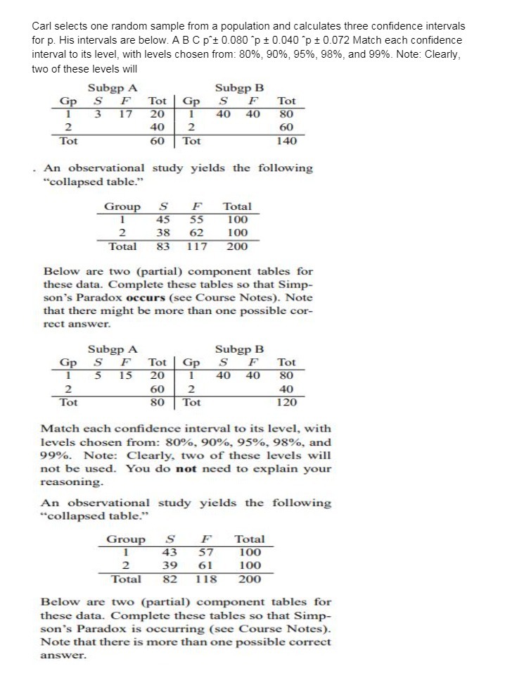 Carl selects one random sample from a population and calculates three