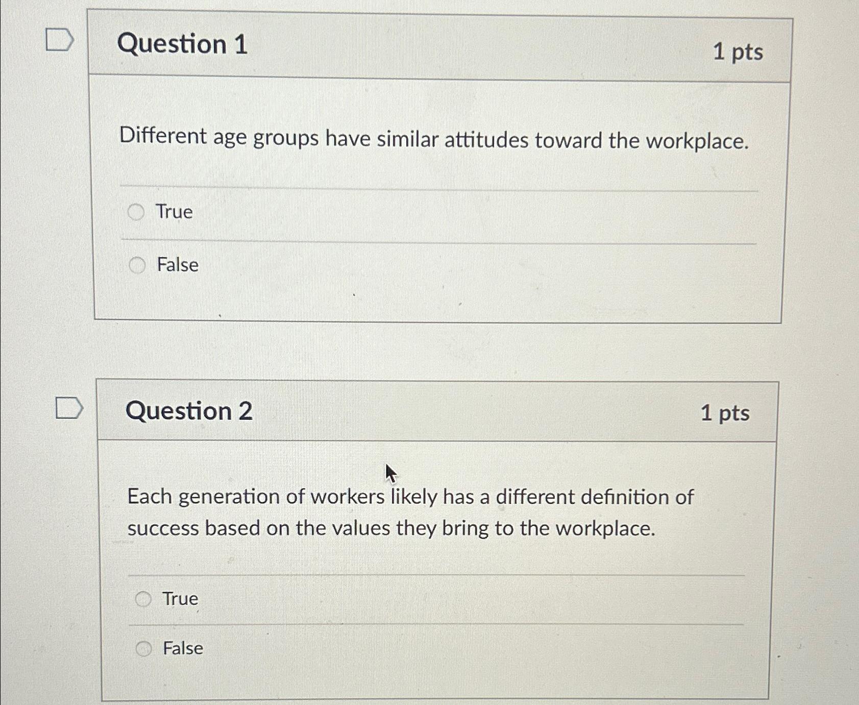  Question 1 1pts Different age groups have similar attitudes toward the