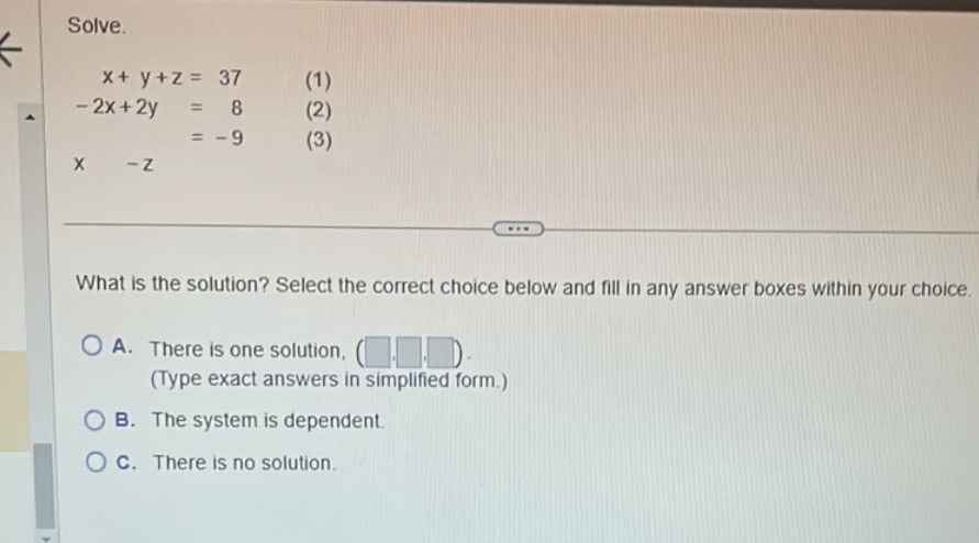  Solve. x + y+Z= 37 - 2x + 2y = 8