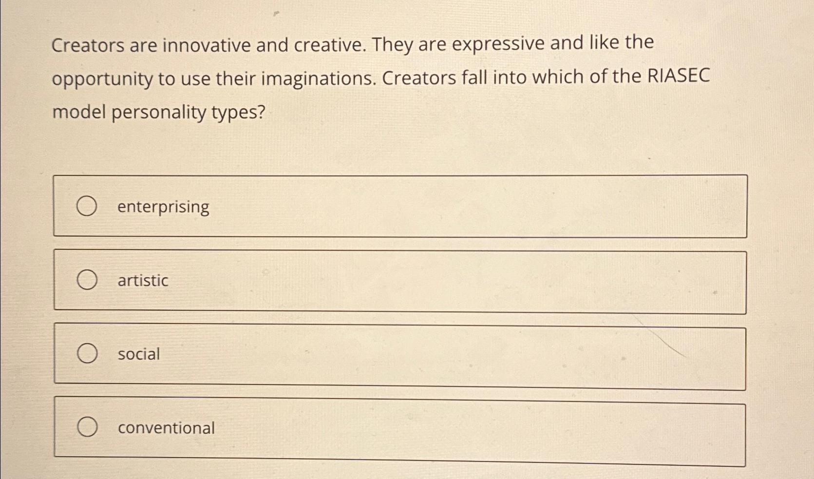  Creators are innovative and creative. They are expressive and like the