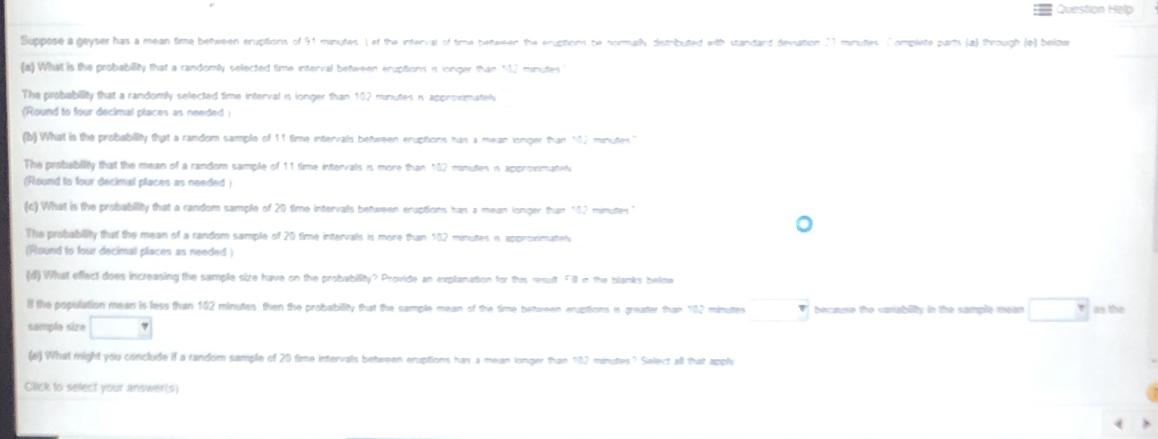  Question Help Suppose a geyser has a mean time between eruptions
