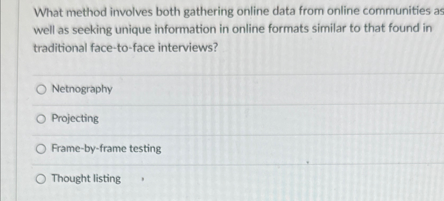  What method involves both gathering online data from online communities as