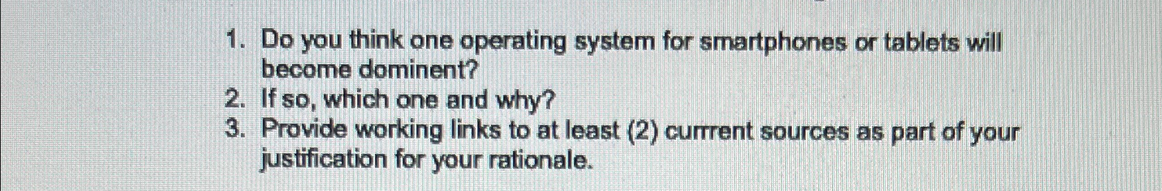  Do you think one operating system for smartphones or tablets will