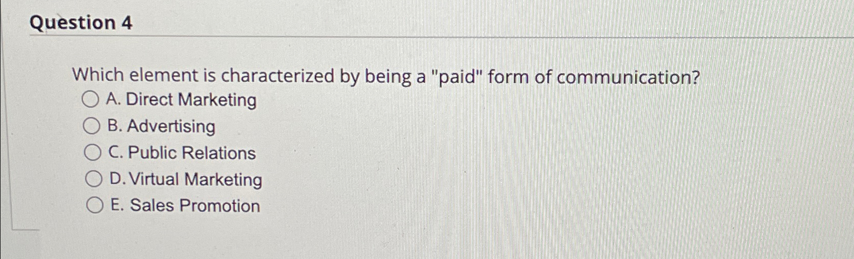  Question 4 Which element is characterized by being a "paid" form