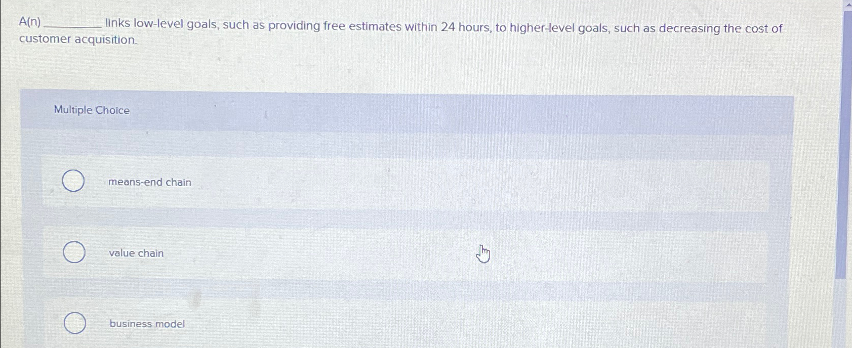  A(n) links low-level goals, such as providing free estimates within 24