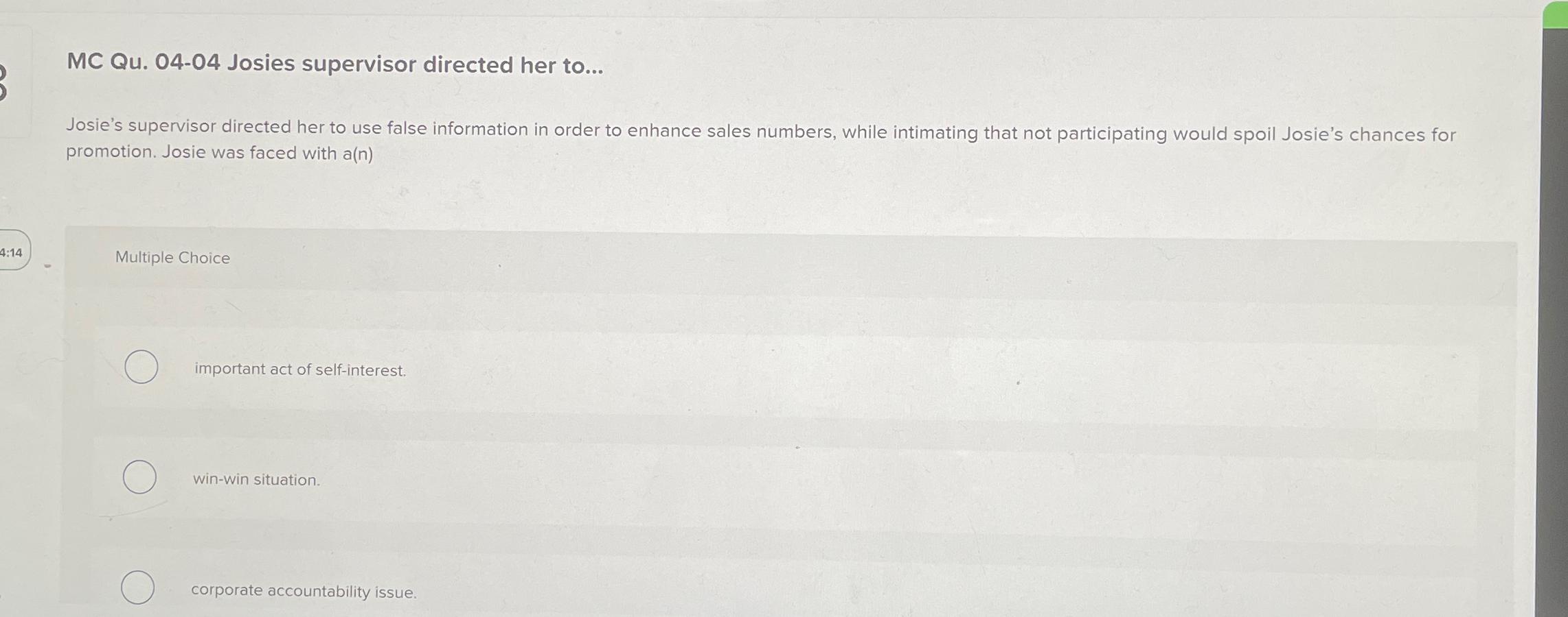  MC Qu.04-04 Josies supervisor directed her to... Josie's supervisor directed her