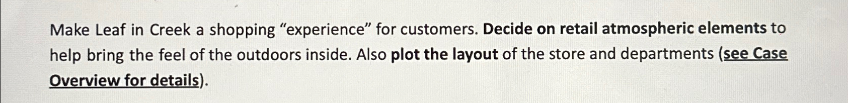  Make Leaf in Creek a shopping "experience" for customers. Decide on