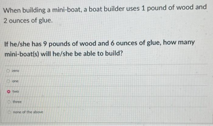  When building a mini-boat, a boat builder uses 1 pound of
