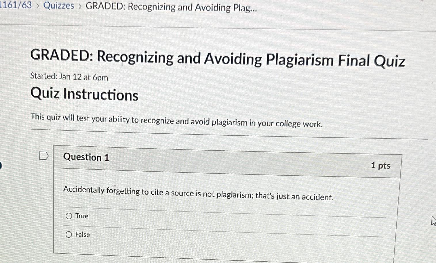  161/63> Quizzes > GRADED: Recognizing and Avoiding Plag... GRADED: Recognizing and