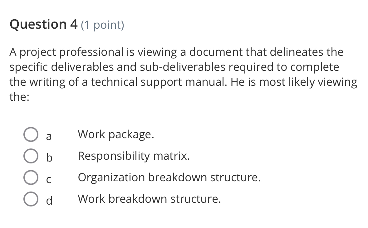  Question 4(1 point) A project professional is viewing a document that