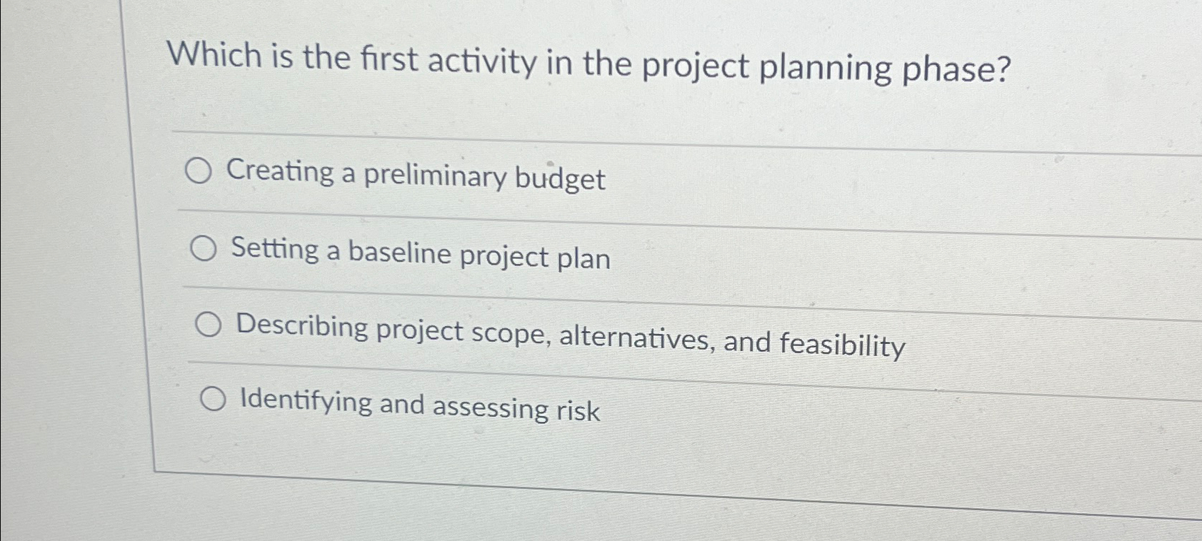  Which is the first activity in the project planning phase? Creating