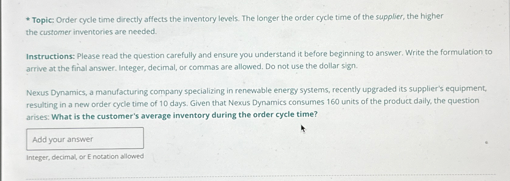  Topic: Order cycle time directly affects the inventory levels. The longer