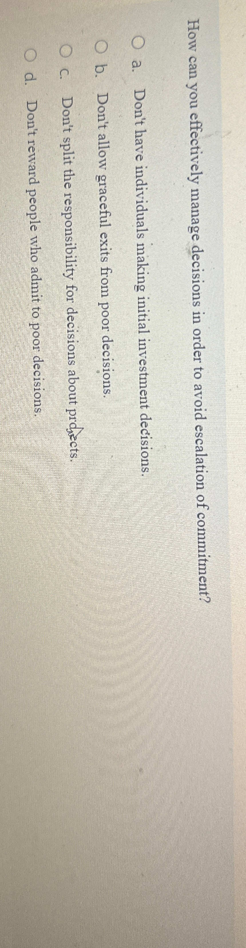  How can you effectively manage decisions in order to avoid escalation
