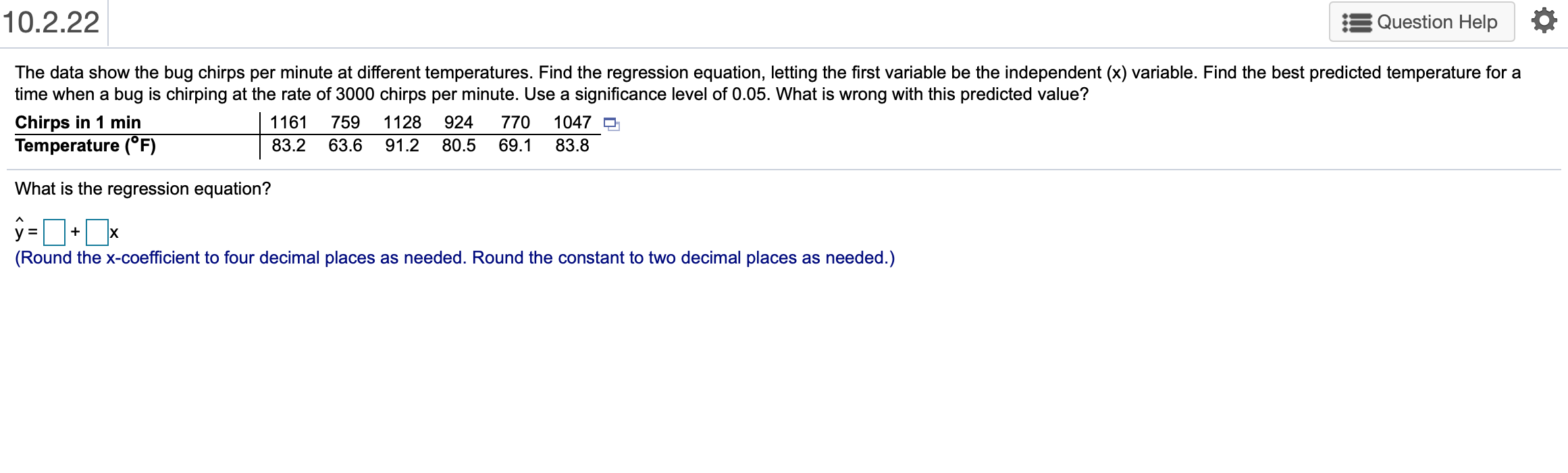 Please Help 10.2.22 Question Help The data show the bug chirps per