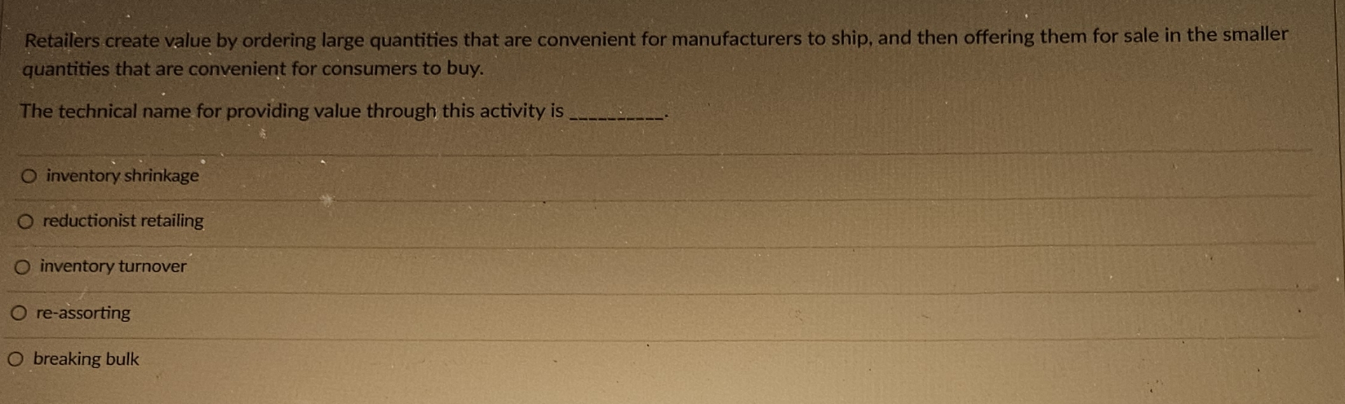  Retailers create value by ordering large quantities that are convenient for