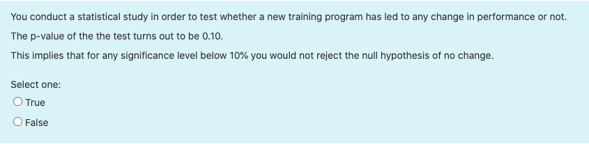  You conduct a statistical study in order to test whether a