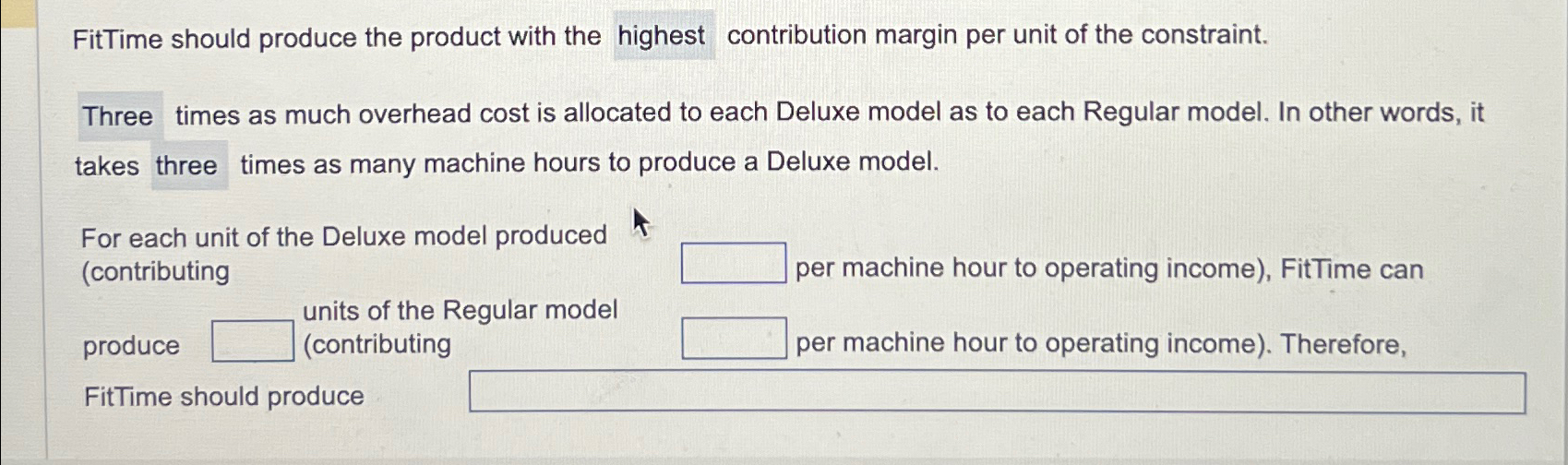  FitTime should produce the product with the highest contribution margin per