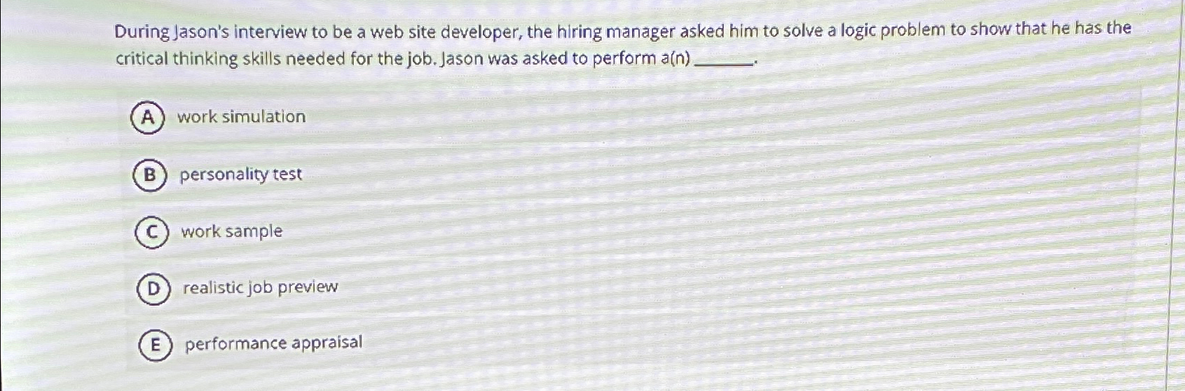  During Jason's interview to be a web site developer, the hiring